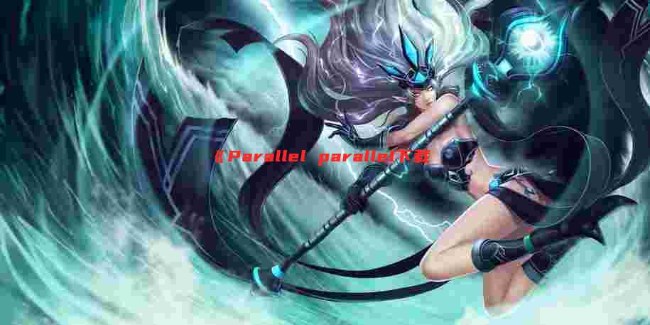 《Parallel parallel下载